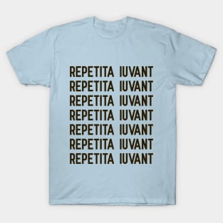 Repetita iuvant T-Shirt